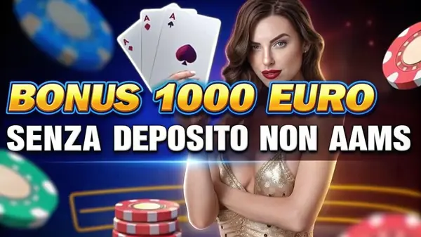 bonus 1000 euro senza deposito non aams